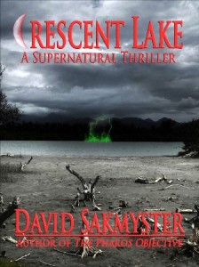 Cover of the book Crescent Lake, with the text "A Supernatural Thriller" and author's name David Sakmyster
